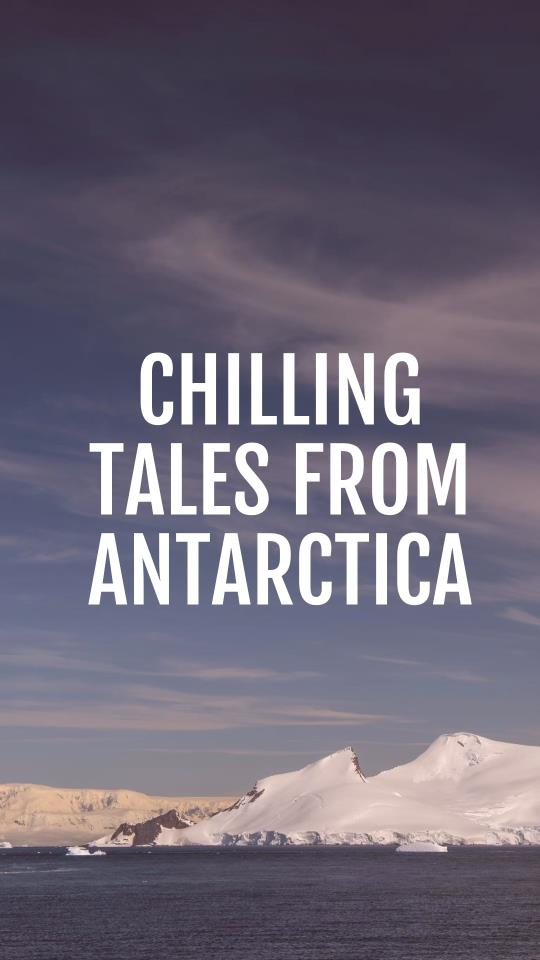 chilling tales from antartica