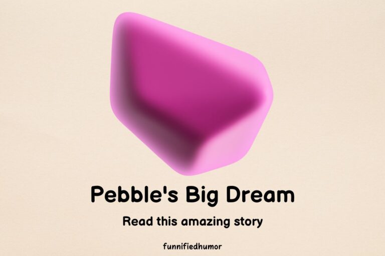 Pebble’s Big Dream