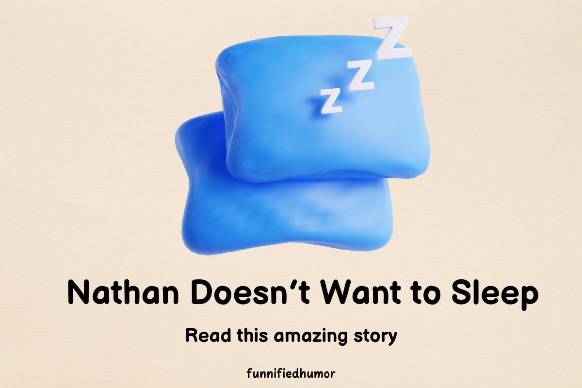 nathan doesn't want to sleep Bedtime Stories for Adults