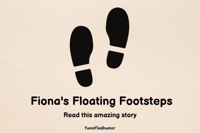 Fiona’s Floating Footsteps
