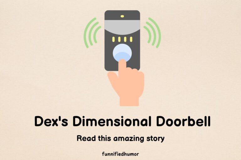 Dex’s Dimensional Doorbell