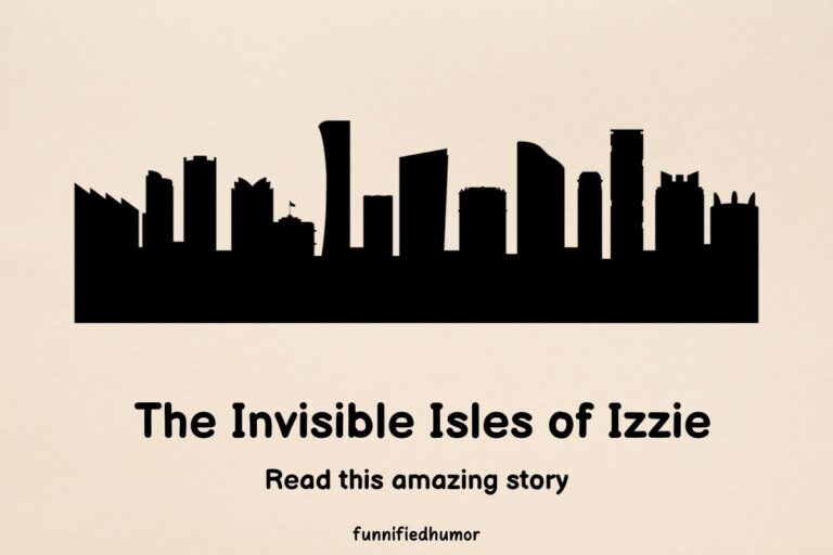 The Invisible Isles of Izzie